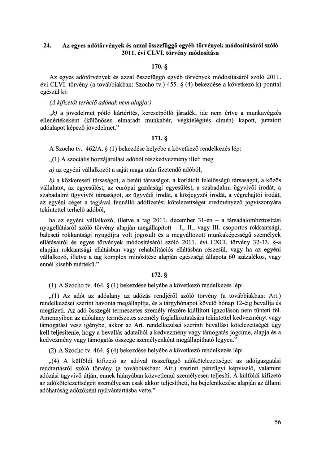 24. Az egyes adótörvények és azzal összefüggő egyéb törvények módosításáról szóló 2011. évi CLVI. törvény módosítása 170.