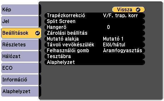 A kivetítő funkcióink beállítási - Beállítások menü 101 A Beállítások menüben rendelkezésre álló beállítások kivetítő különféle funkcióink testreszbását teszik lehetővé.