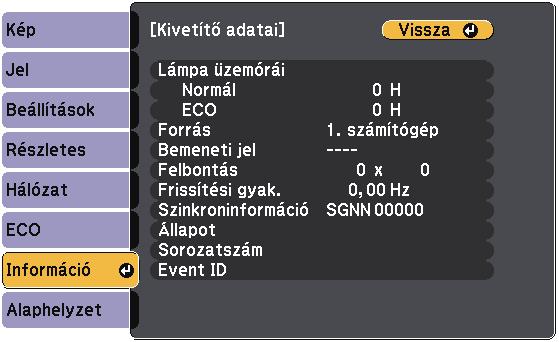 A kivetítő dtink megjelenítése - Információ menü 113 Az Információ menü megnyitásávl megtekintheti kivetítő dtit és verziószámát, zonbn menü beállításit nem módosíthtj.