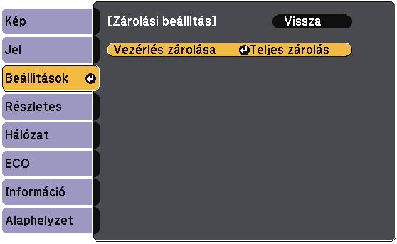 A kivetítő biztonsági funkciói 77 b Válssz ki Beállítások menüt, és nyomj meg z [Enter] gombot. d Válssz ki Vezérlés zárolás lehetőséget, és nyomj meg z [Enter] gombot.