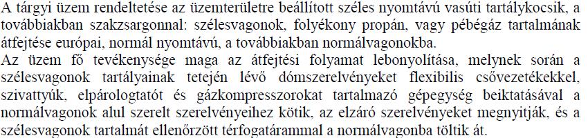 5 SEVESO OSZTÁLY PB gáz. Nevesített veszélyes anyag. 18. - Rendkívül tűzveszélyes gáz (H220) - Nyomás alatt lévő gázt tartalmaz; hő hatására robbanhat (H280) Propán Nevesített veszélyes anyag. 18. - Rendkívül tűzveszélyes gáz (H220) - Nyomás alatt lévő gázt tartalmaz; hő hatására robbanhat (H280) Bután Nevesített veszélyes anyag.