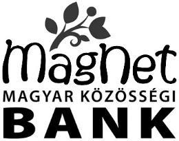 Betétügyletekre vonatkozó Általános Szerződési Feltételek MagNet Magyar Közösségi Bank Zártkörűen Működő Részvénytársaság MagNet Bank Zrt. Székhely: 1062 Budapest, Andrássy út 98.