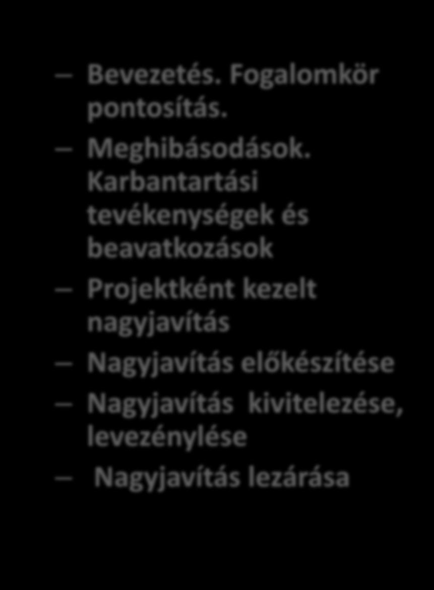 Nagyjavítási projekt modell Bevezetés. Fogalomkör pontosítás. Meghibásodások.