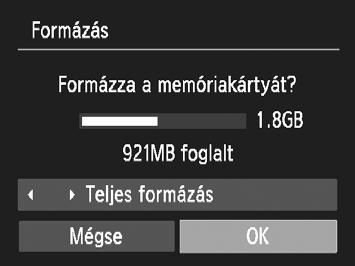 A memóriakártya formázása Használat előtt az új és a korábban más eszközökkel formázott memóriakártyákat formázni kell a fényképezőgéppel. A memóriakártya formázása az összes adatot törli a kártyáról.