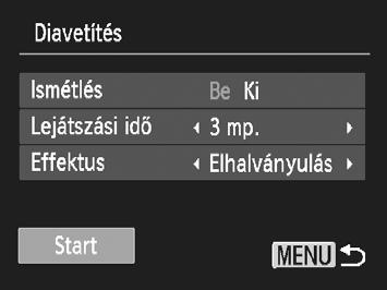 Diavetítés megtekintése Automatikusan lejátszhatja a memóriakártyára felvett képeket. Válassza a [Diavetítés] beállítást.