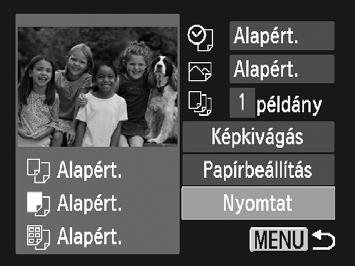 6 Nyomtassa ki a képeket. Képek nyomtatása Válassza a [Nyomtat] lehetőséget a op gombokkal, majd nyomja meg a m gombot. A nyomtatás elindul.