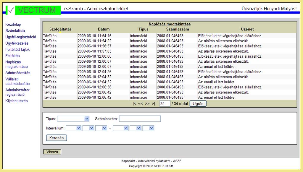 12. ábra: Naplózás A megjelenő listát lehetőség van az oszlopok szerint sorba rendezni. Kattintsunk rá az oszlop nevére, amely alapján a listát sorba szeretnénk rendezni.