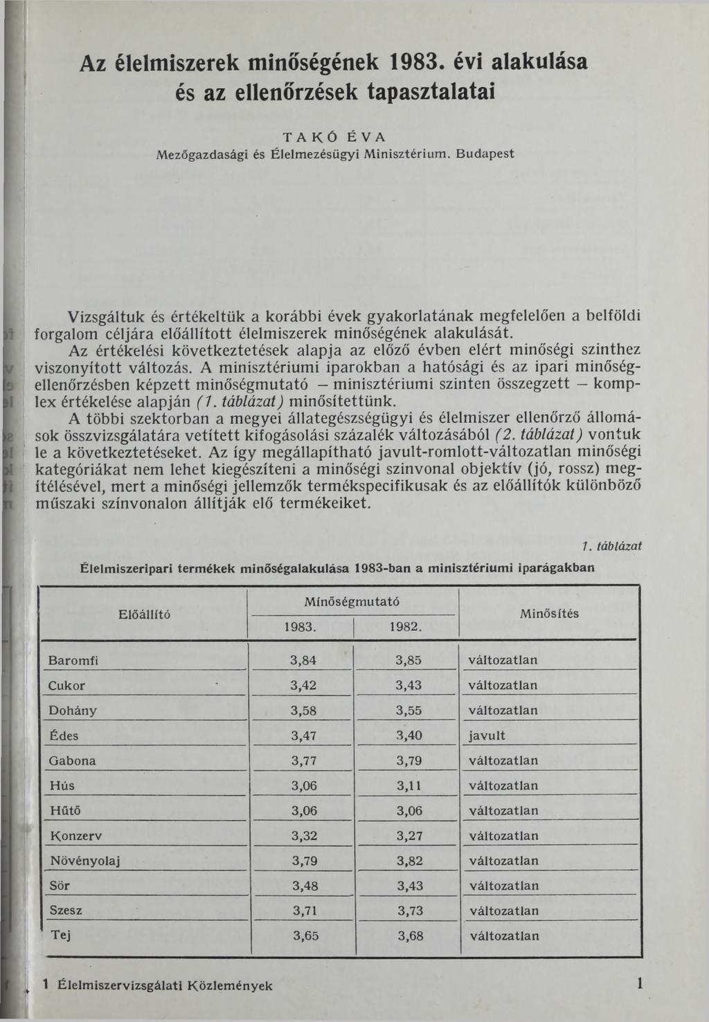 Az élelmiszerek minőségének 1983. évi alakulása és az ellenőrzések tapasztalatai T A K ó É V A Mezőgazdasági és Élelmezésügyi M inisztérium.