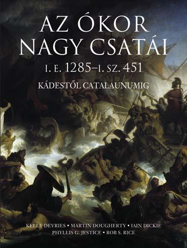 ISMERETTERJESZTŐ ALBUMOK A TÖRTÉNELEM NAGY CSATÁI A gazdagon illusztrált, bőséges