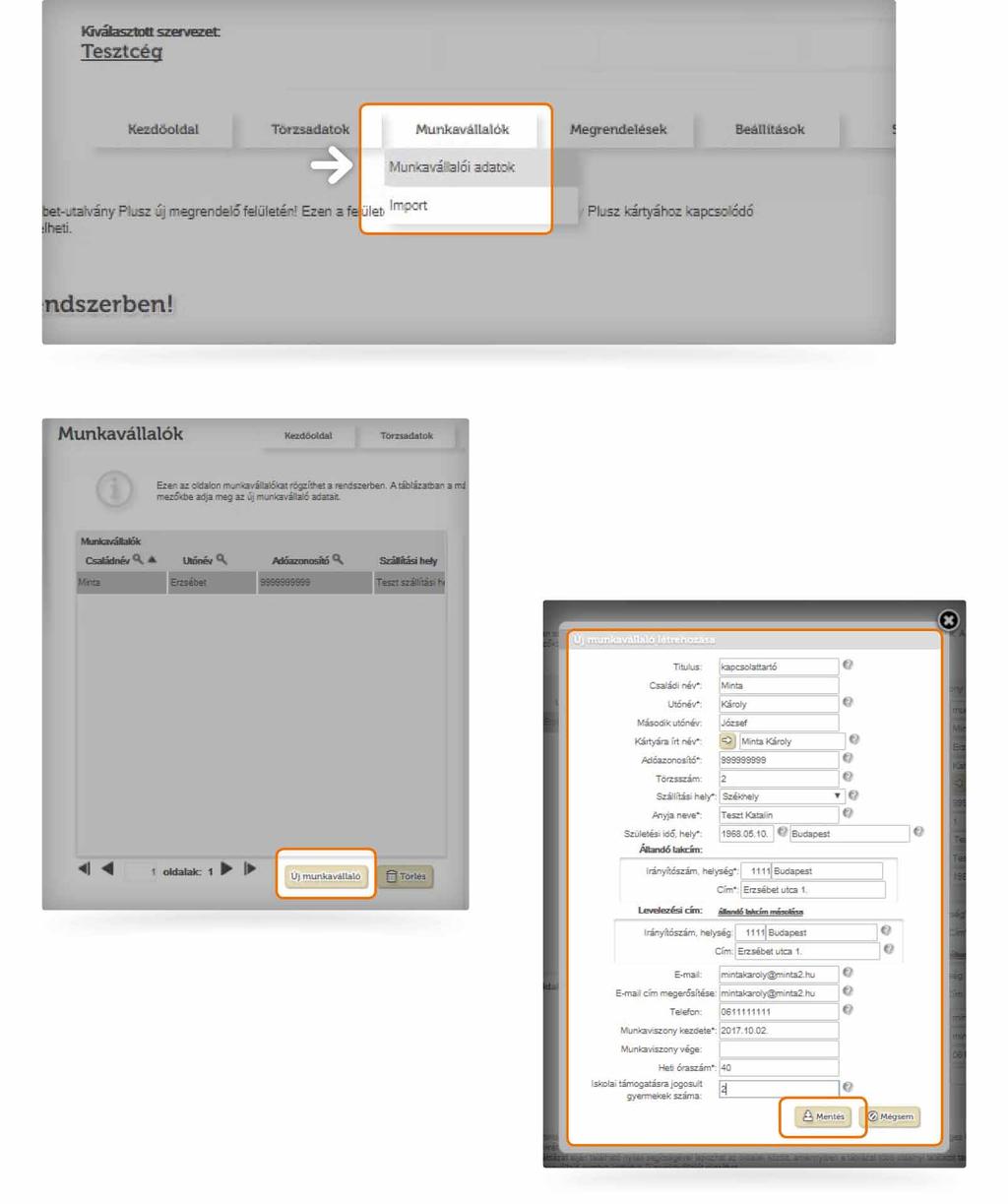 II. Munkavállalói adatok feltöltése Válassza a Munkavállalók/ Munkavállalói adatok menüpontot. Kattintson az Új munkavállaló Töltse ki a megjelenő űrlapot.
