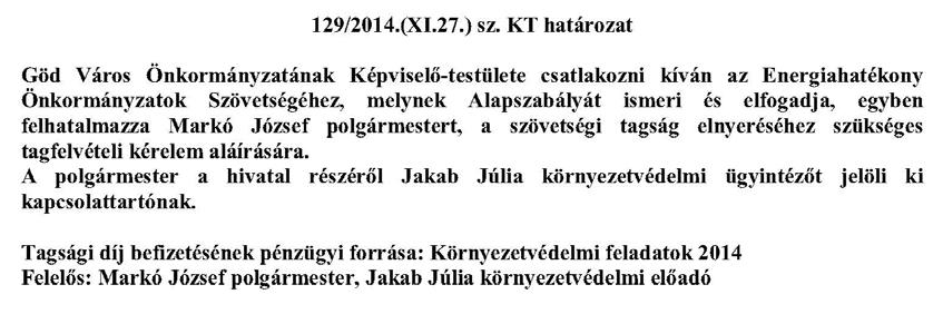 Az EHÖSZ célja a hatékony energiagazdálkodás magyarországi megszervezése és koordinálása, az önkormányzati működés fejlesztése, közös önkormányzati érdekek képviselete, hazai és külföldi