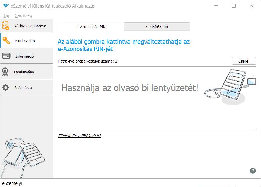 10. ábra: eszemélyi Kliens - PIN kezelés menü - PIN paddal rendelkező olvasó A [Cserél] gombra kattintva megjelenik a PIN csere dialógus a PIN pad képernyőjén.