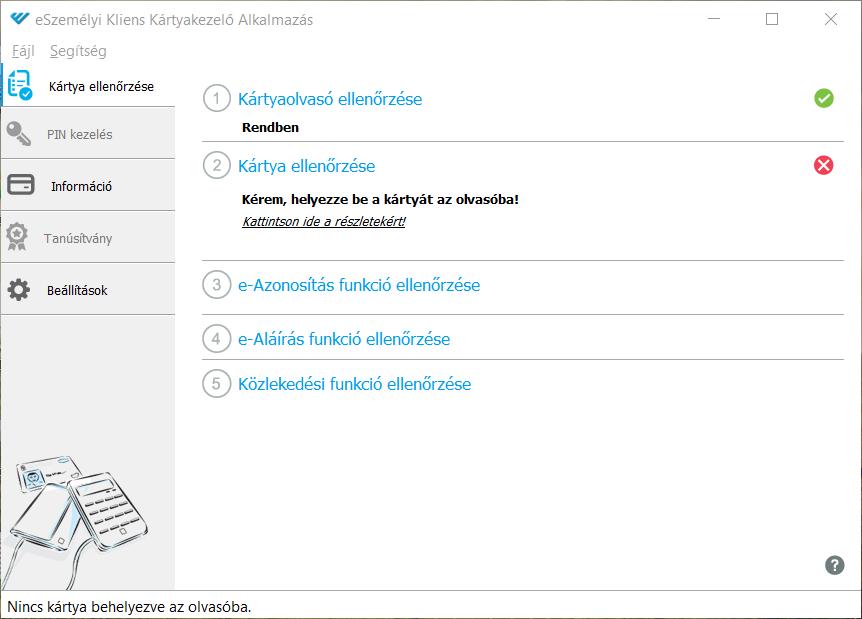 4.2 Az alkalmazás fő ablak Az alkalmazás elindítása után megjelenik a központi ablak, ami négy fő részből áll: menüsor (Fájl, Segítség), oldalsó nézetválasztó (Kártya ellenőrzése, PIN kezelés,