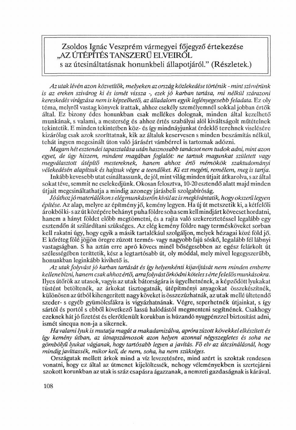 Zsoldos Ignác Veszprém vármegyei főjegyző értekezése AZ ÚTÉPÍTÉS TANSZERŰ ELVEIRŐL s az útcsináltatásnak honunkbeli állapotjáról." (Részletek.