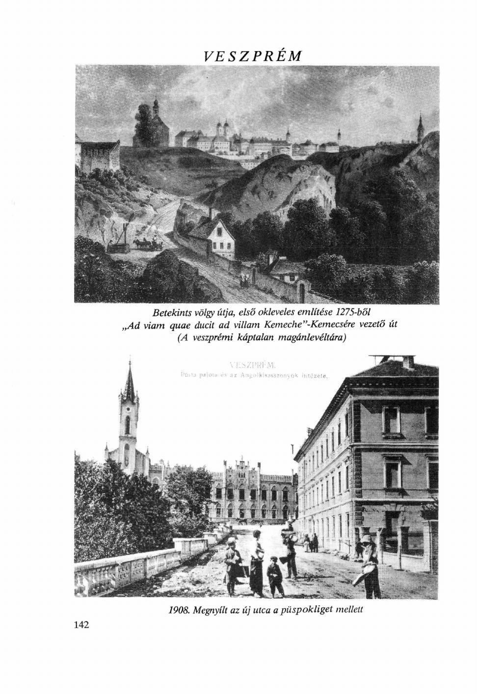 VESZPRÉM Betekints völgy útja, első okleveles említése 1275-ből Ad viam quae ducit ad villám