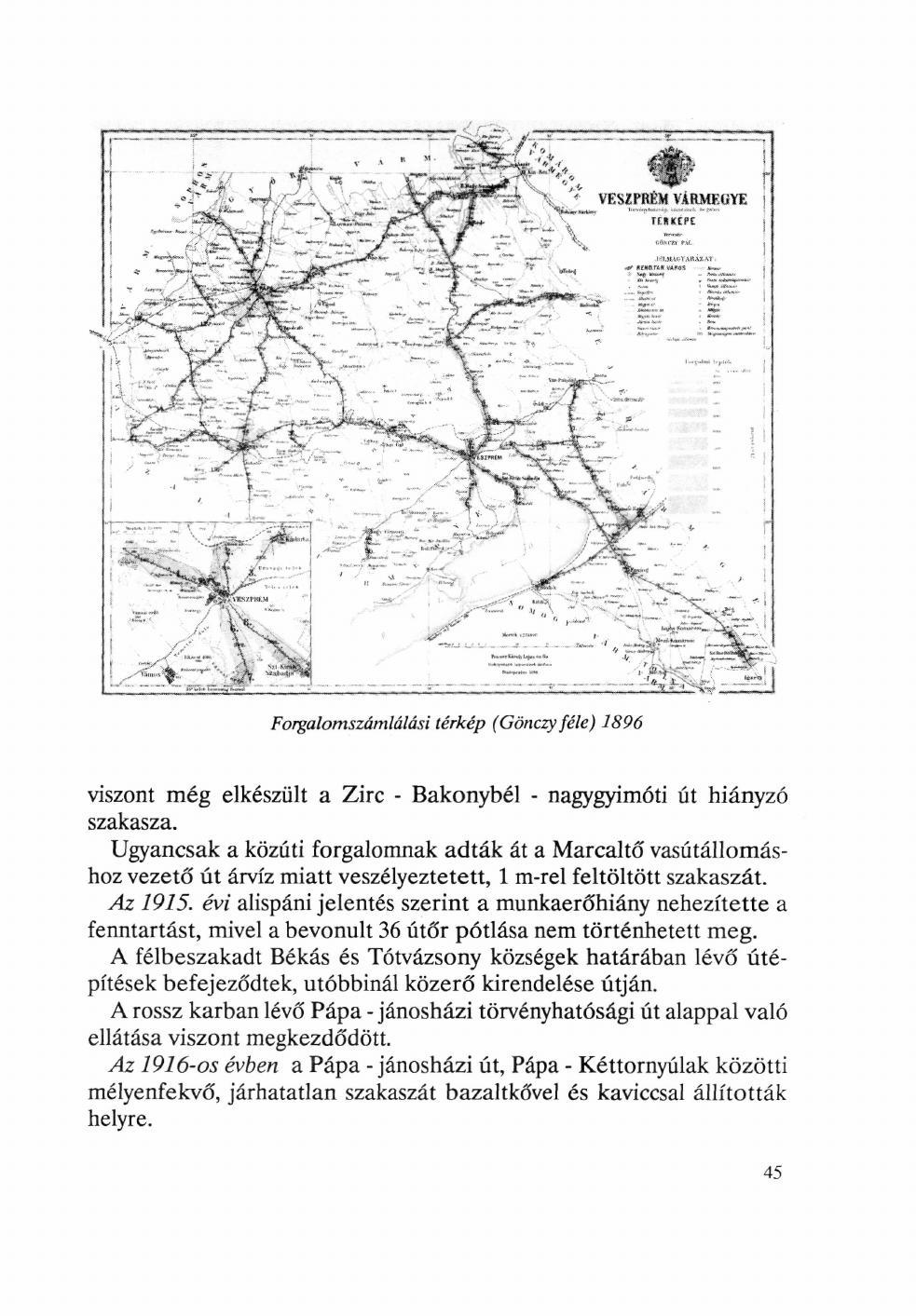 Forgalomszámlálási térkép (Gönczy féle) 1896 viszont még elkészült a Zirc - Bakonybél - nagygyimóti út hiányzó szakasza.