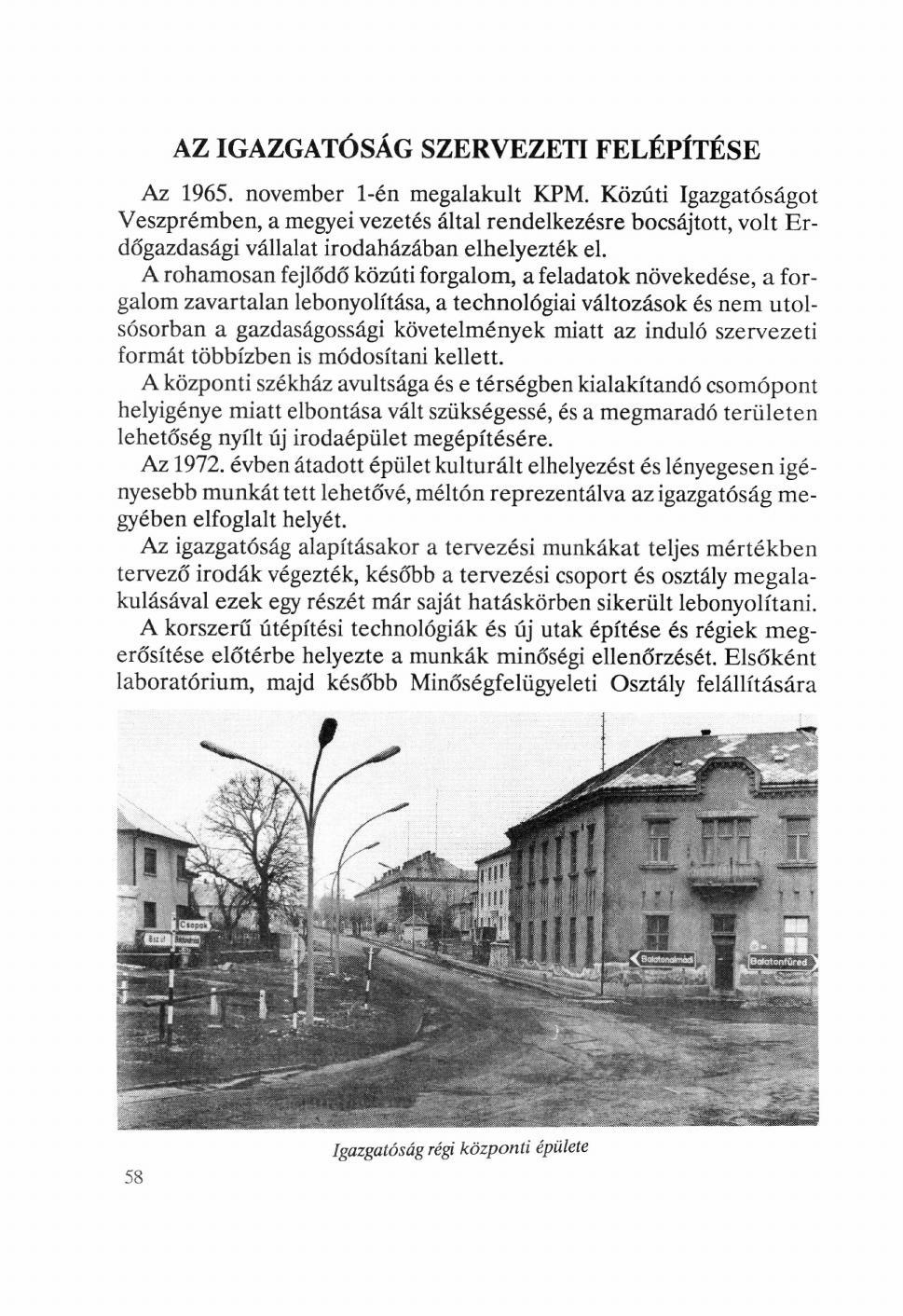 AZ IGAZGATÓSÁG SZERVEZETI FELÉPÍTÉSE Az 1965. november 1-én megalakult KPM.