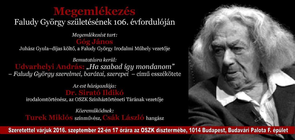 Különleges Faludy György születésnap az Országos Széchényi Könyvtárban 2016. szeptember 22. 17 óra OSZK Díszterem, Budavári Palota F.