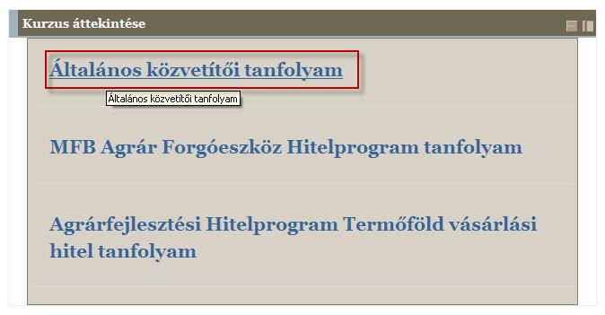 4. Kurzusok kezelése a rendszerben A kurzusok kezelését az Általános közvetítői tanfolyamon