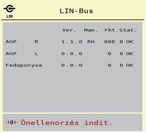 4 A AXIS-H ISOBUS kezelése Példa: Linbus 1. Nyissa meg a Rendszer/teszt > Teszt/diagnózis menüt. 2. Válassza ki a Linbus menüpontot. A kijelzőn megjelenik az aktuátorok/szenzorok állapota. 3 1 2 4.