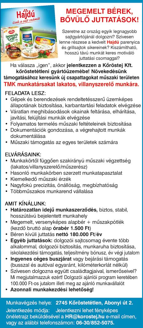 Kiemelten magas bérezés (nettó 1400-1700 Ft órabér), utazási költségtérítés, szállítás vagy igényes, díjmentes szállás biztosított. godallas2015@ gmail.com.