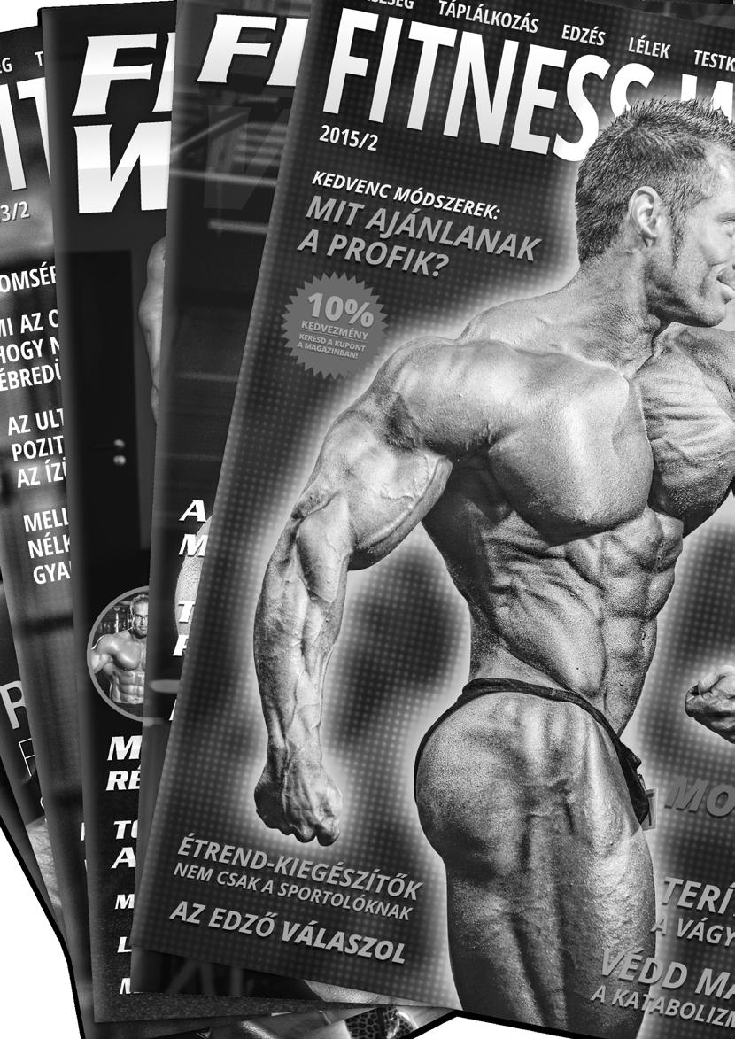 MAGAZIN 2012-óta a hazai Fitness piacon REKLÁMOZZ A FITNESS