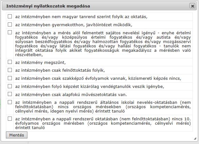 Ha az intézményi felhasználó úgy nyilatkozik, hogy az intézmény egyetlen tanulója sem érintett az országos mérésekben, akkor a megjelenő lehetőségek közül kell kiválasztania, hogy miért nem vesz