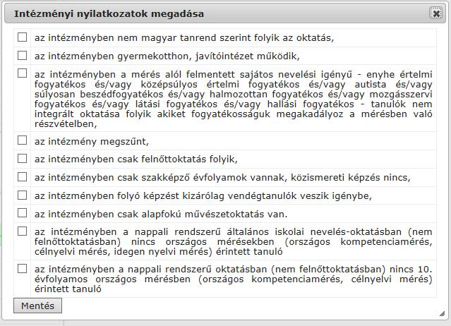 Ha az intézményi felhasználó úgy nyilatkozik, hogy az intézmény egyetlen tanulója sem érintett az országos mérésekben, akkor a megjelenő lehetőségek közül kell kiválasztania, hogy miért nem vesz