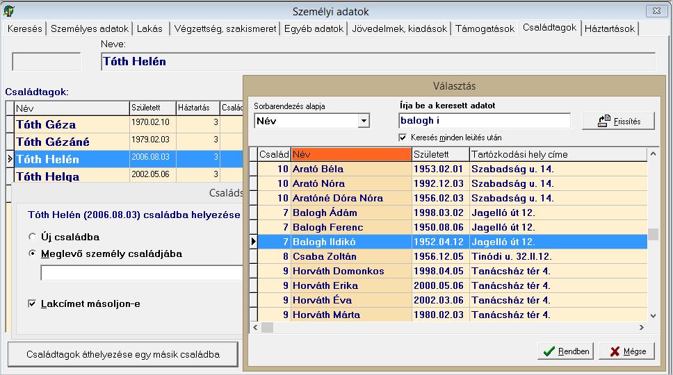 7. ábra: Tóth Helén áthelyezése Balogh Ildikó családjába a FELADAT (7) -ben 5.2.3. Áthelyezés teljesen új családba Az eljárás nagyon hasonló a létező családba való áthelyezéshez.