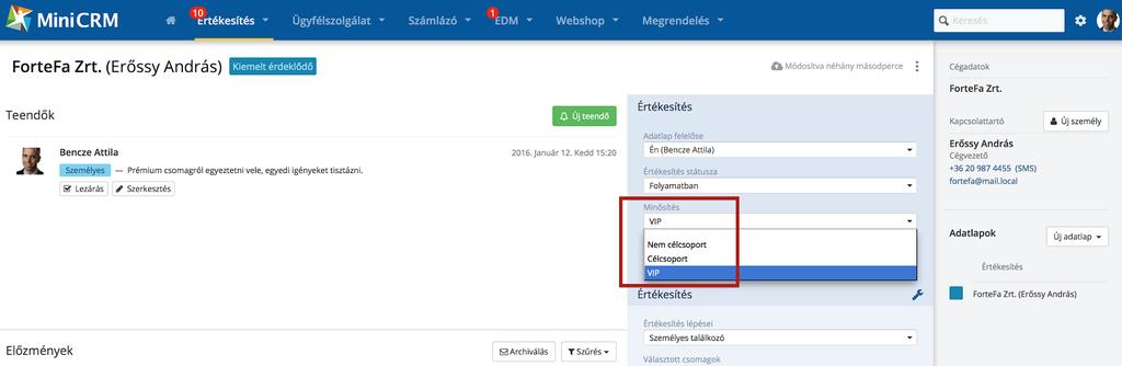 Értékesítés státusza Hogy egy érdeklődő éppen a Marketing, Értékesítés, Vevők vagy Nem vevők csoportban van, az értékesítés státusza határozza meg; a MiniCRM automatikusan mozgat át egy érdeklődőt a