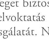 KUTATÁS KÖZBEN A cél elérésére a Dél-Dunántúl (beleértve Zala megyét is) területén
