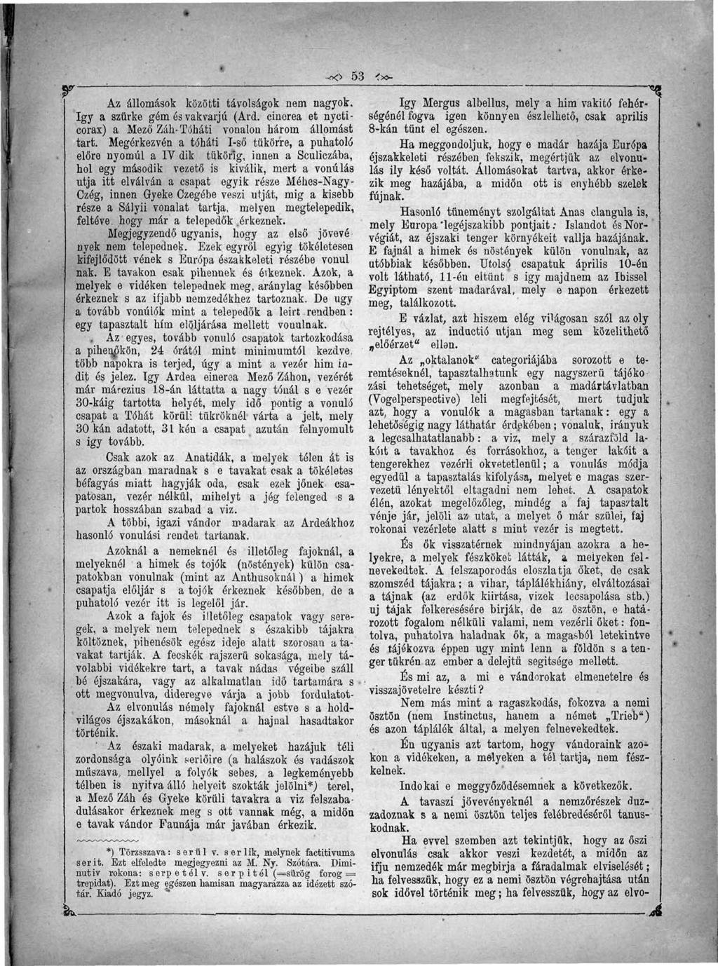 -x> 53 <x>- Az állomások közötti távolságok nem nagyok, így a szürke gém ós vakvarjú (Ard. cinorea et nycticorax) a Mező Záh-Tóháti vonalon három állomást tart.