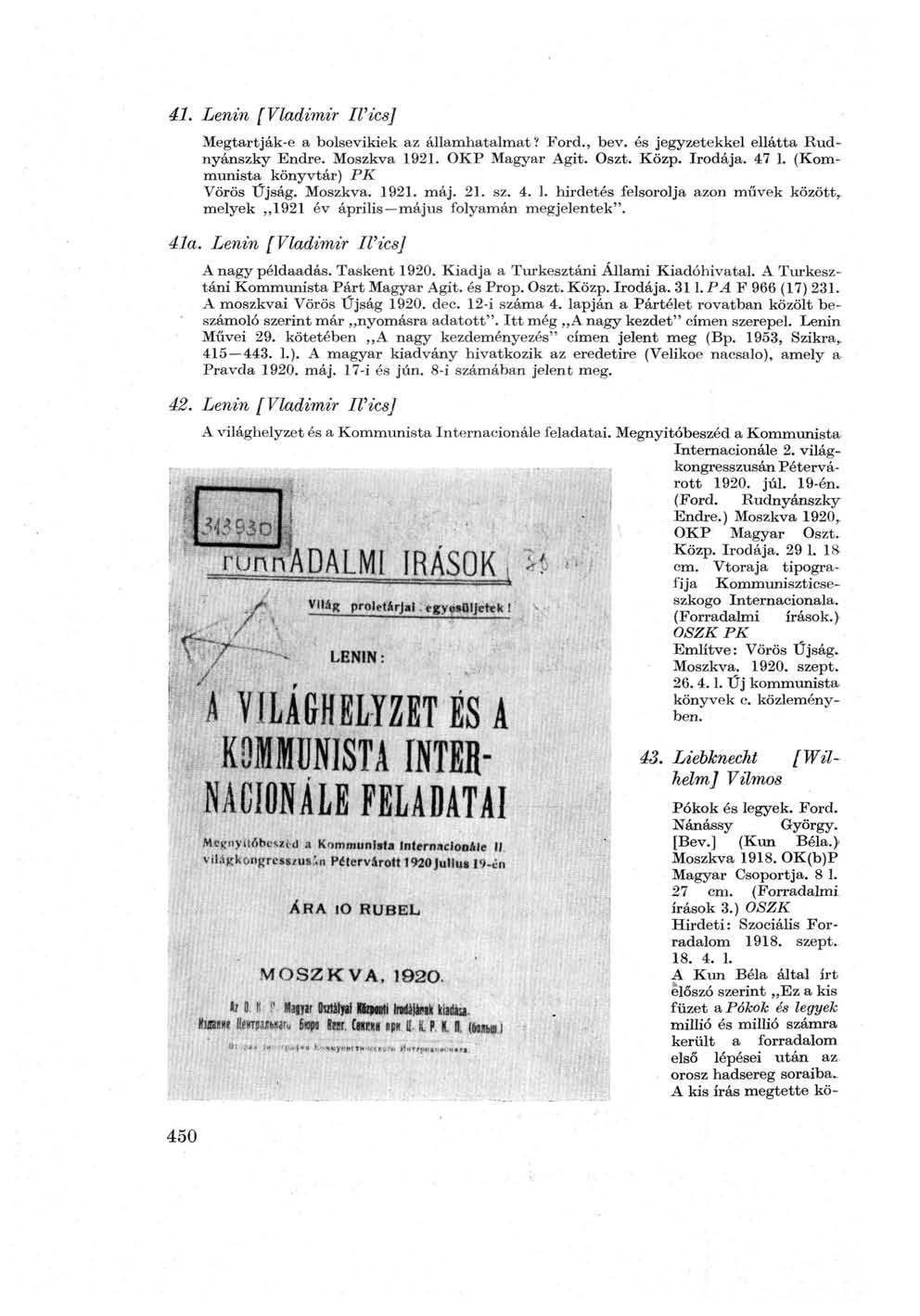 41. Lenin [Vladimir IVics] Megtartják-e a bolsevikiek az államhatalmat? Ford., bev. és jegyzetekkel ellátta Rudnyánszky Endre. Moszkva 1921. OKP Magyar Agit. Oszt. Közp. Irodája. 47 1.