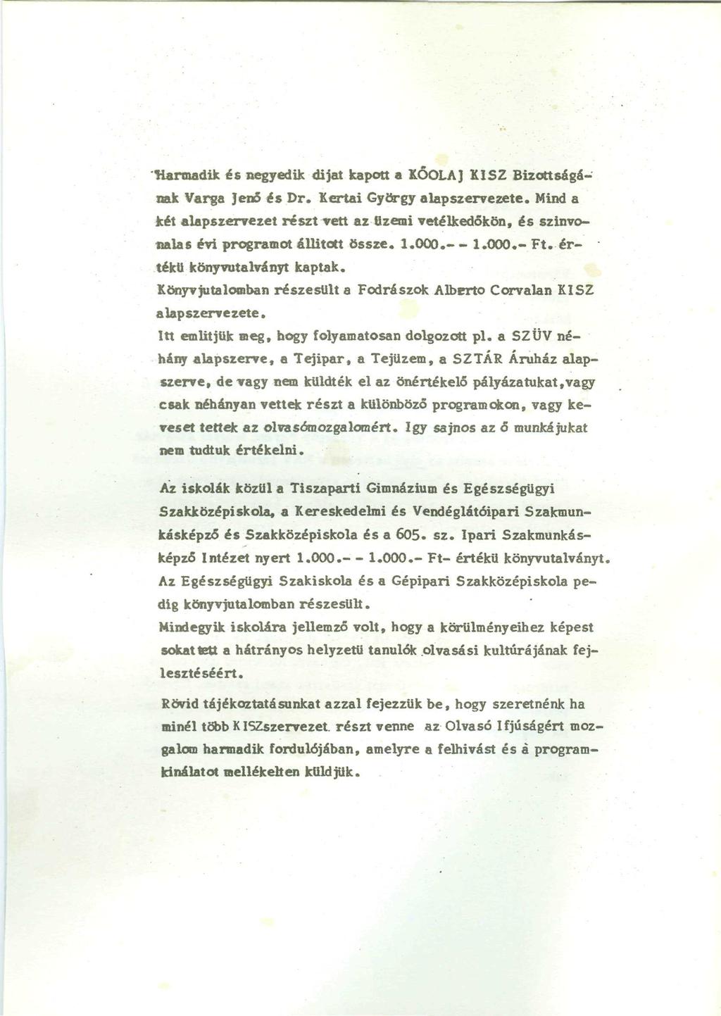 -Harmadik és negyedik dijat kapott a KŐOLAJ KISZ Bizottságának Varga Jenő és Dr. Kertai György alapszervezete.