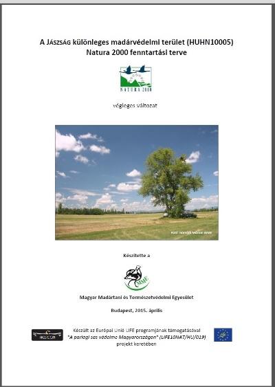 A.7 A Jászság Különleges Madárvédelmi Terület kezelési tervének kidolgozása Két egyeztető fórum és három teljes munkaközi verzió után benyújtva a FM be csomagban (2013.09.