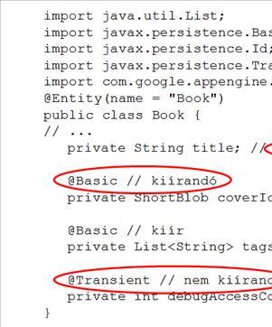 A Java Persistence API Néhány adattípust az adattár a kiíráskor kiterjeszt Az int és az Integer Long típusú lesz A float és a Float Double típusú lesz Beolvasáskor az ellenkező irányú konverzió