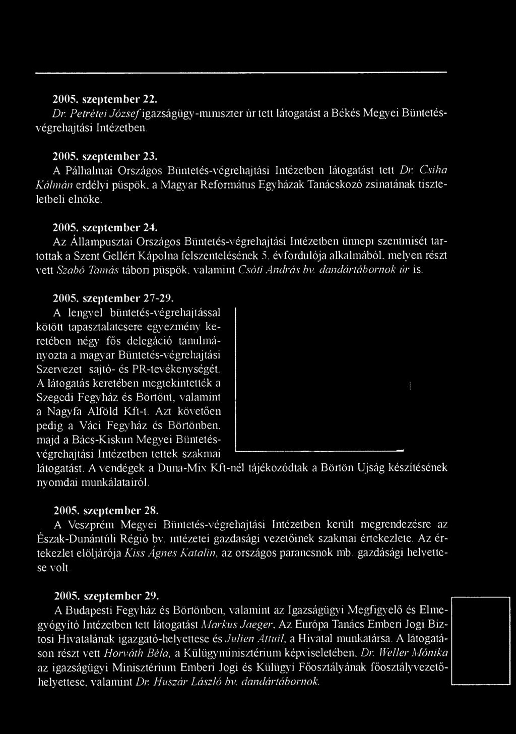 A z Á llampusztai O rszágos Büntetés-végrehajtási Intézetben ünnepi szentm isét tartottak a Szent Gellért K ápolna felszentelésének 5.