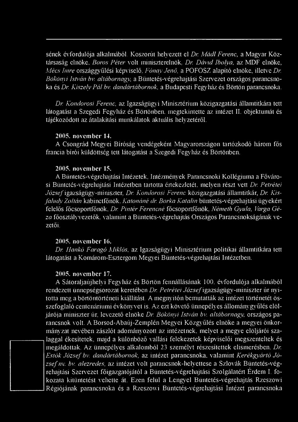 altábornagy, a Büntetés-végrehajtási Szervezet országos parancsnoka és Dr 