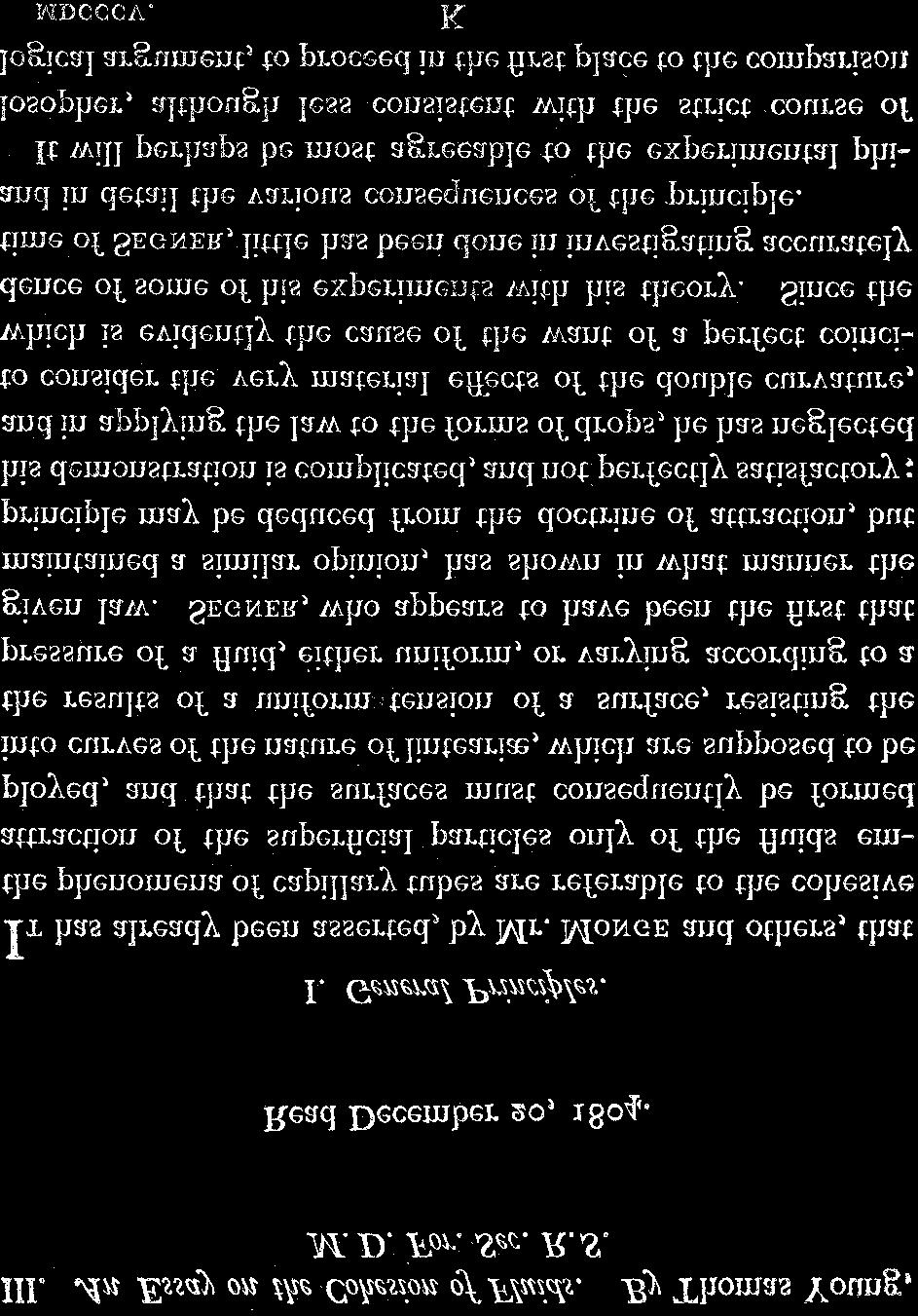 Megemlítette, hogy e szög nagysága a víz és az üveg érintkezésekor elenyészõen kicsi. Egyebek között megbecsülte egy molekula nagyságát is.