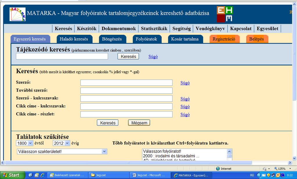 visszakereshetők, illetve az egyes számok külön-külön böngészhetők. A feldolgozás egyrészt kézi adatbevitellel történik, másrészt digitális formában már rendelkezésre álló adatok konvertálásával.