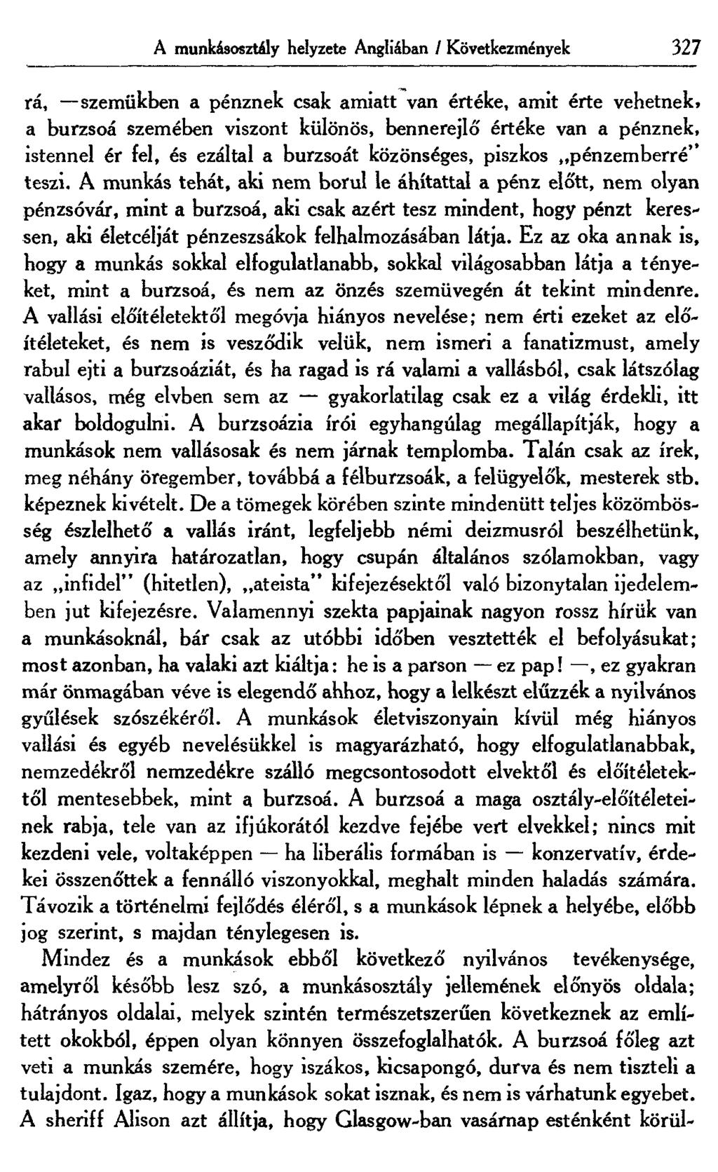 A munkásosztály helyzete Angliában / Következmények 327 rá, szemükben a pénznek csak amiatt van értéke, amit érte vehetnek.