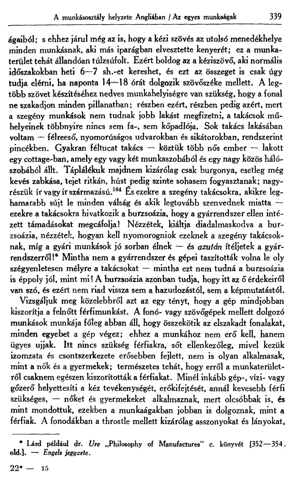 A munkásosztály helyzete Angliában / Az egyes munkaágak 339 ágaiból; s ehhez járul még az is, hogy a kézi szövés az utolsó menedékhelye minden munkásnak, aki más iparágban elvesztette kenyerét; ez a