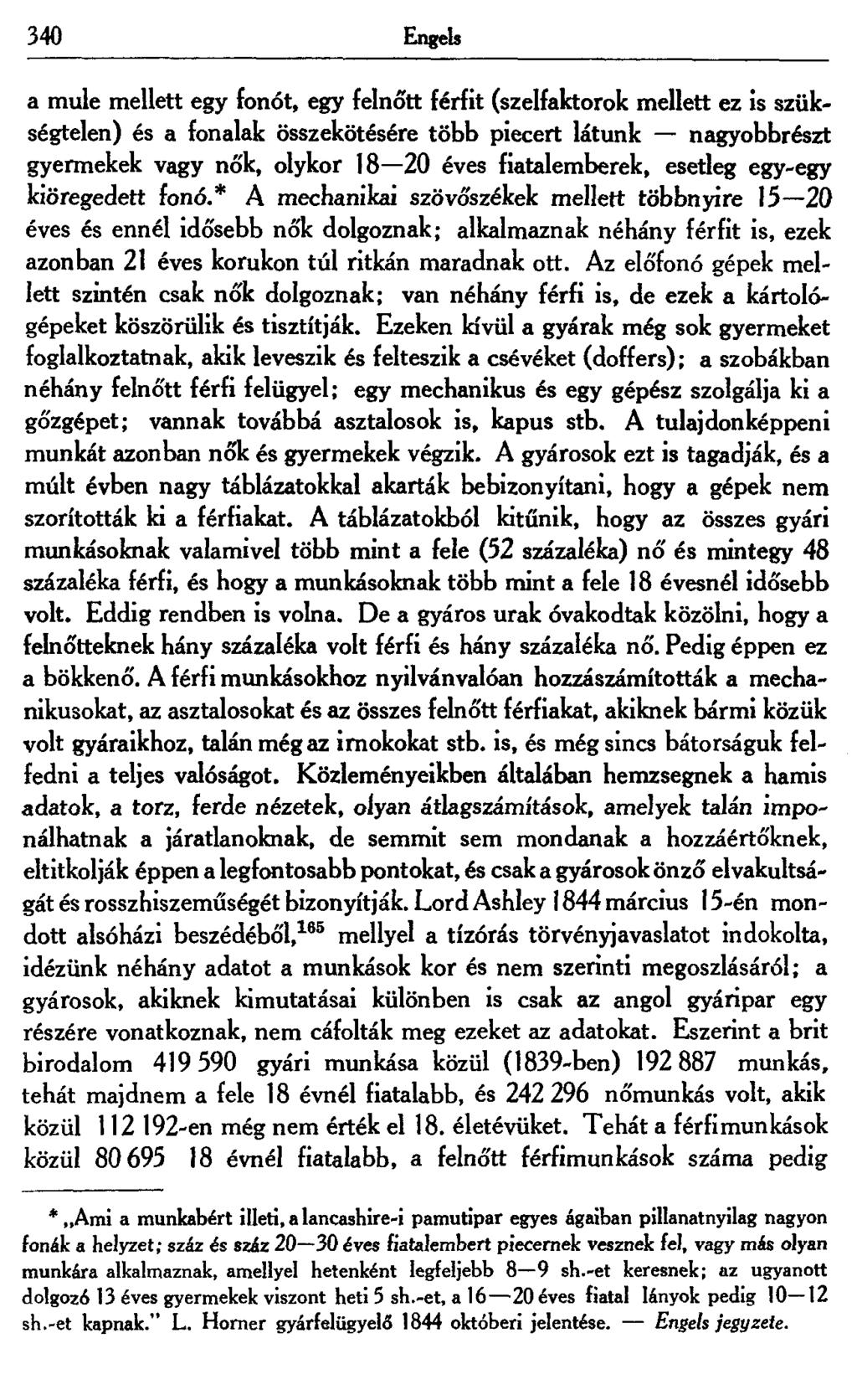 340 Engels a mule mellett egy fonót, egy felnőtt férfit (szelfaktorok mellett ez is szükségtelen) és a fonalak összekötésére több piecert látunk nagyobbrészt gyermekek vagy nők, olykor 18 20 éves