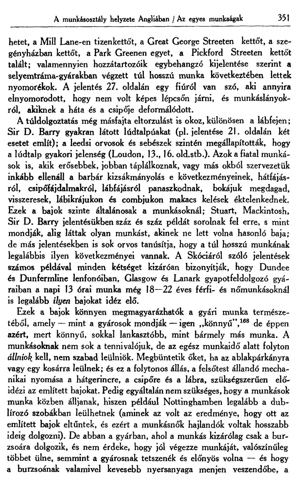 A munkásosztály helyzete Angliában / Az egyes munkaágak 351 hetet, a Mill Lane-en tizenkettó't, a Great George Streeten kettőt, a szegényházban kettőt, a Park Greenen egyet, a Pickford Streeten