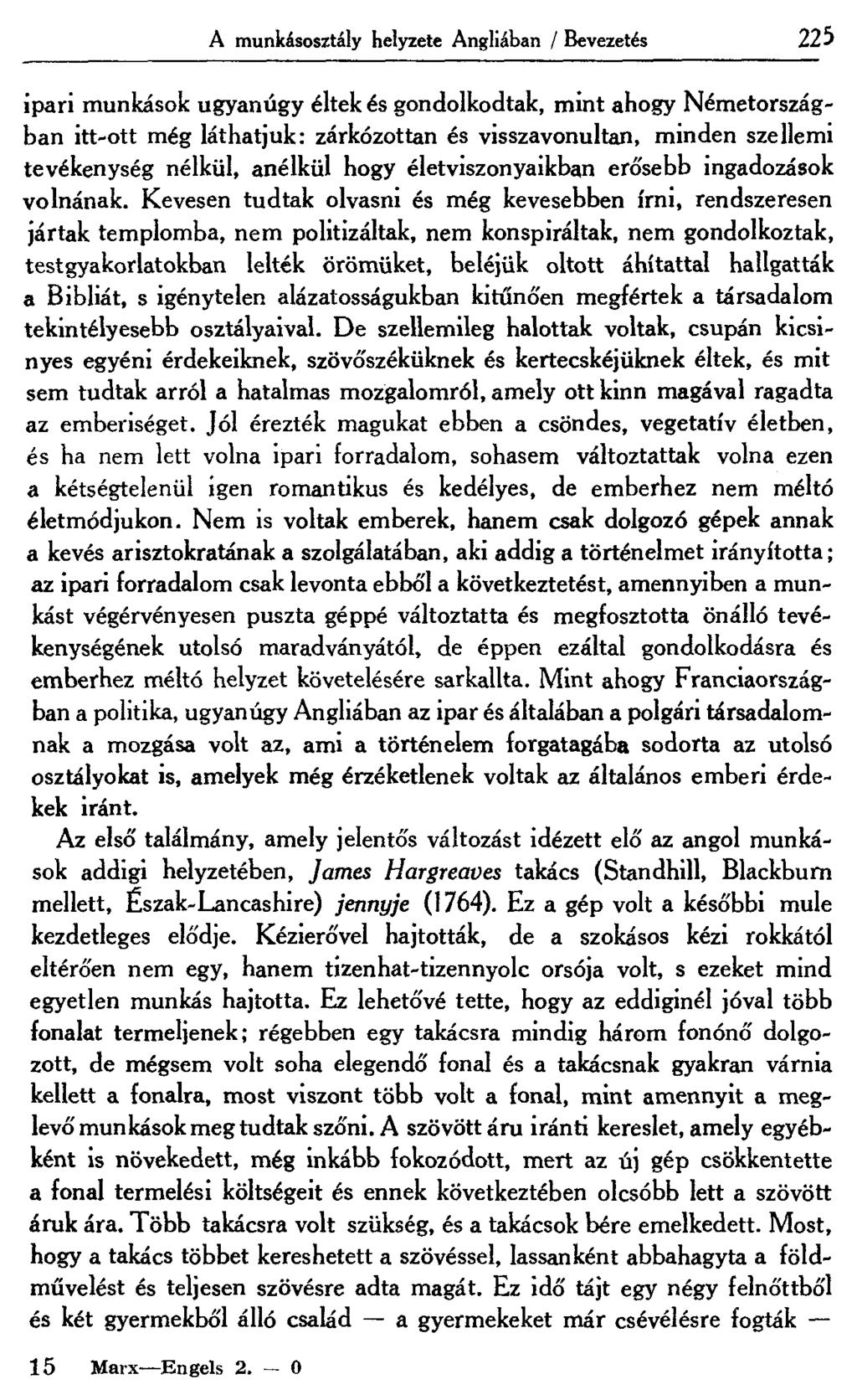 A munkásosztály helyzete Angliában / Bevezetés 223 ipari munkások ugyanúgy éltek és gondolkodtak, mint ahogy Németországban itt-ott még láthatjuk: zárkózottan és visszavonultan, minden szellemi