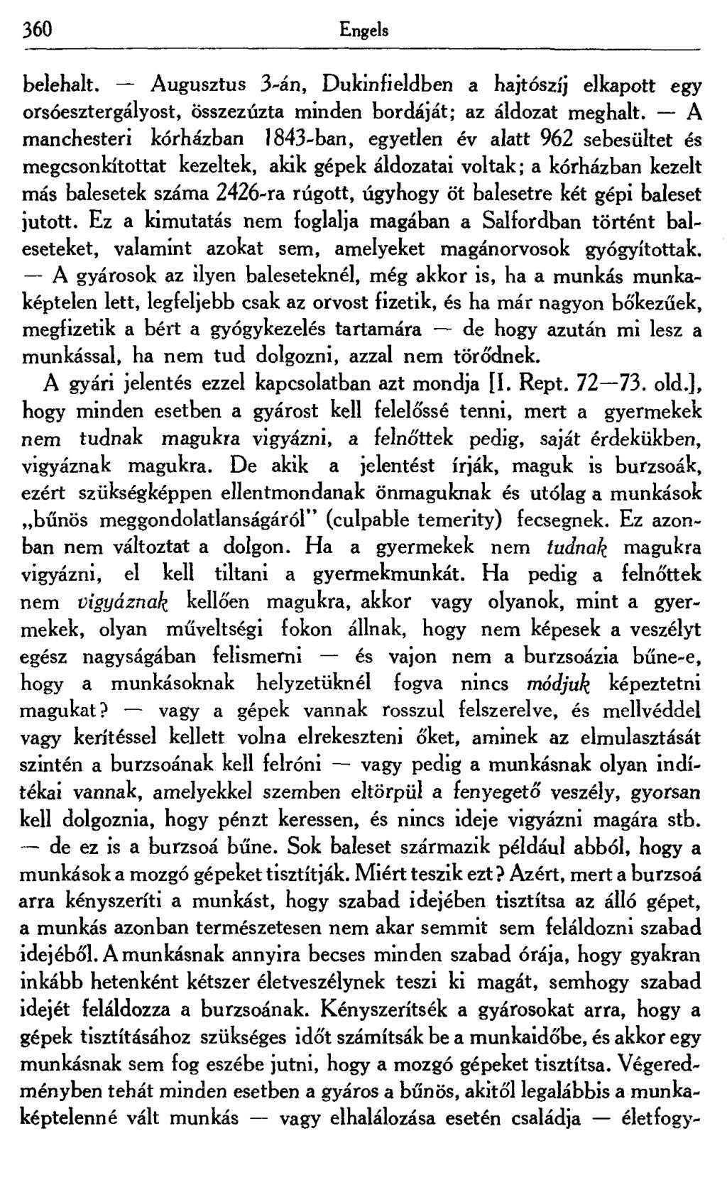 360 Engels belehalt. Augusztus 3-án, Dukinfieldben a hajtószíj elkapott egy orsóesztergályost, Összezúzta minden bordáját; az áldozat meghalt.