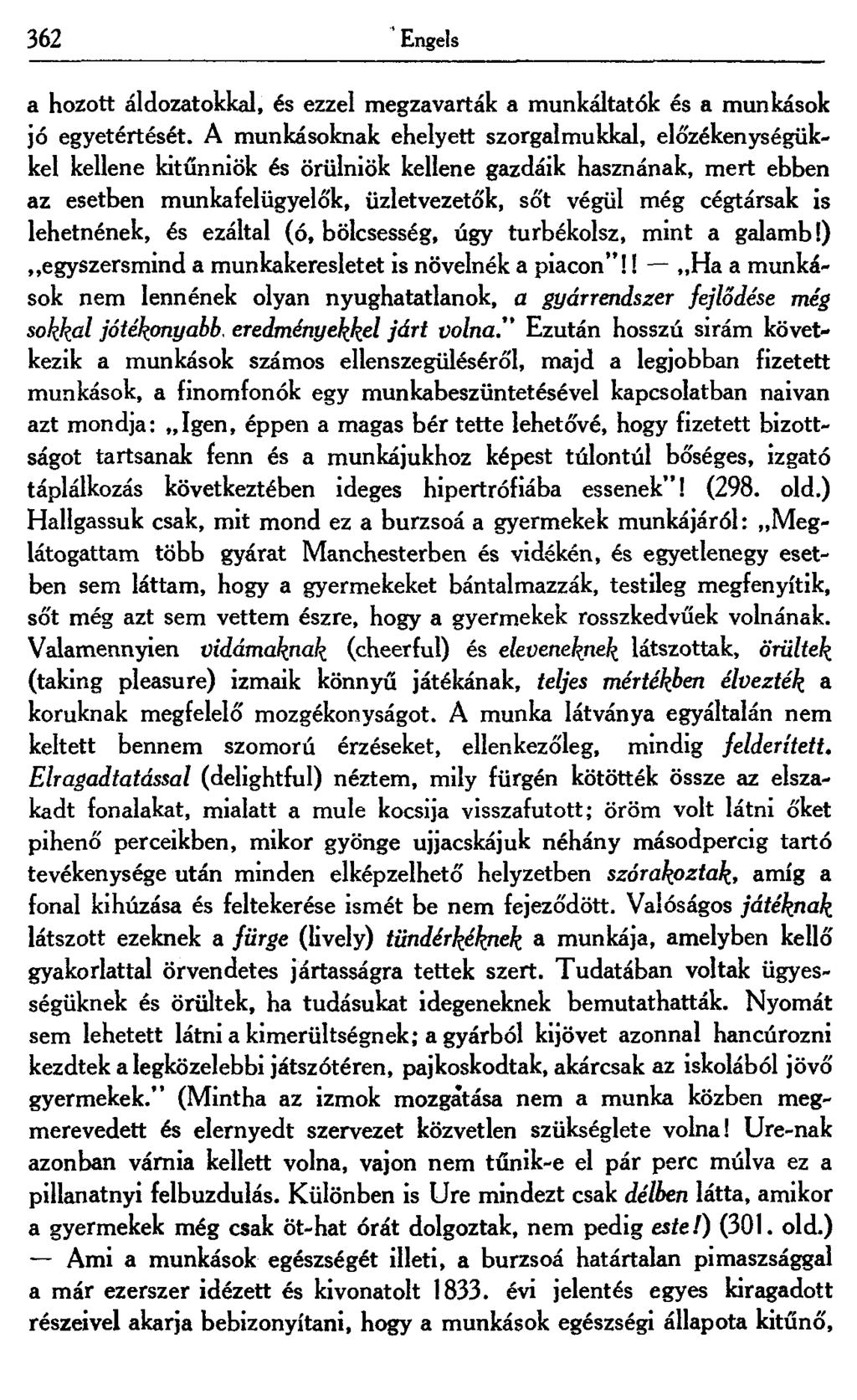 362 Engels a hozott áldozatokkal, és ezzel megzavarták a munkáltatók és a munkások jó egyetértését.