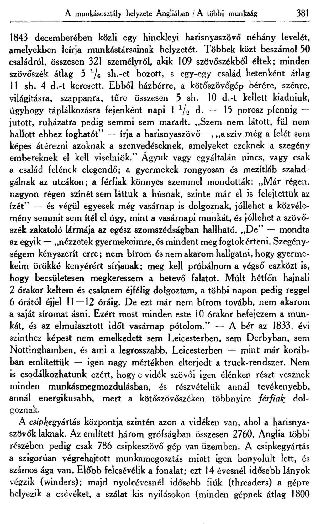 A munkásosztály helyzete Angliában / A többi munkaág 381 1843 decemberében közli egy hinckleyi harisnyaszövő néhány levelét, amelyekben leírja munkástársainak helyzetét.