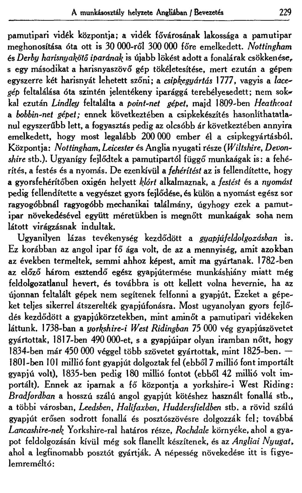 A munkásosztály helyzete Angliában / Bevezetés 229 pamutipari vidék központja; a vidék fővárosának lakossága a pamutipar meghonosítása óta ott is 30 000-ről 300 000 főre emelkedett.