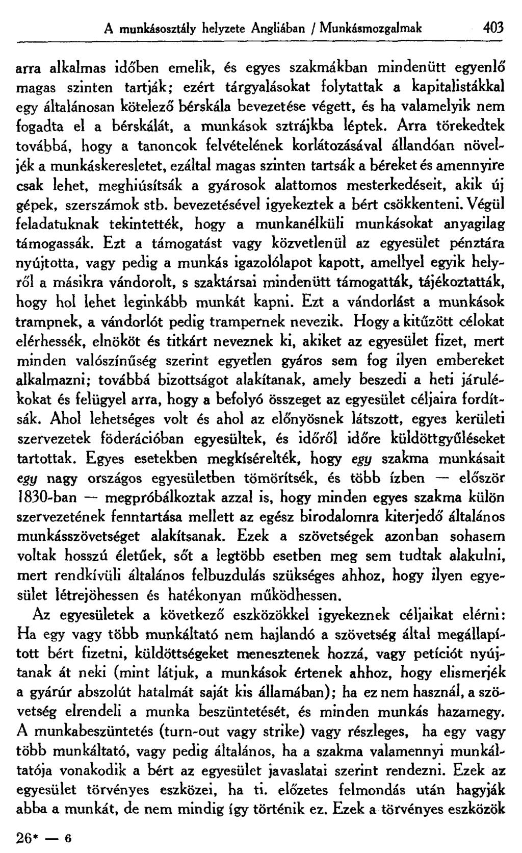 A munkásosztály helyzete Angliában / Munkásmozgalmak 403 arra alkalmas időben emelik, és egyes szakmákban mindenütt egyenlő magas szinten tartják; ezért tárgyalásokat folytattak a kapitalistákkal egy